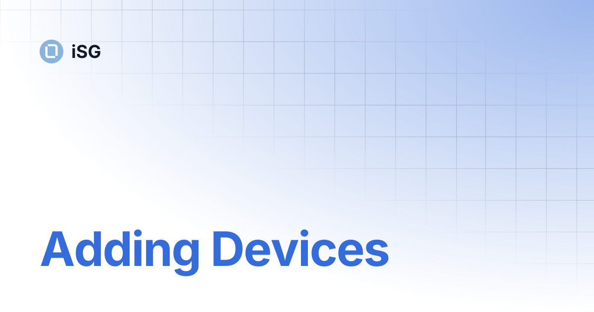 Adding Devices | iSG